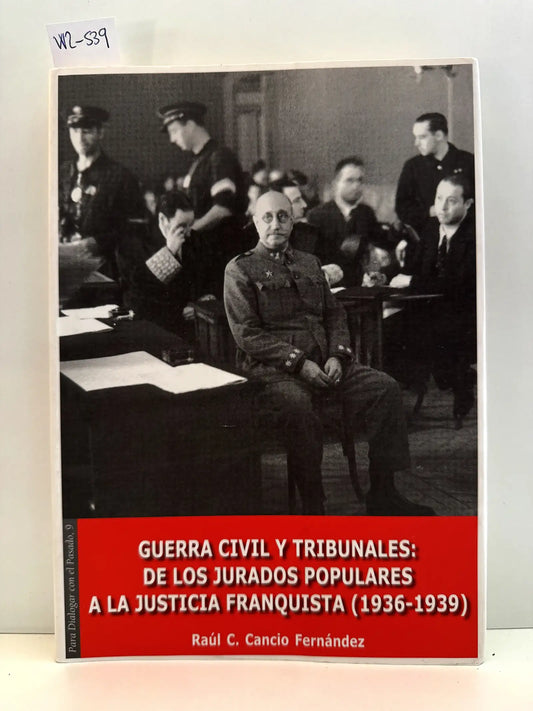 Guerra Civil y tribunales: de los jurados populares a la justicia franquista (1936-1939)