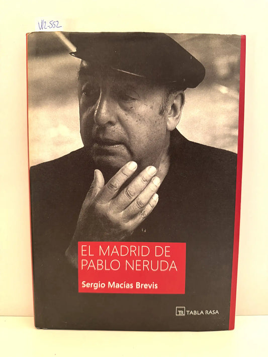 El Madrid de Pablo Neruda.
