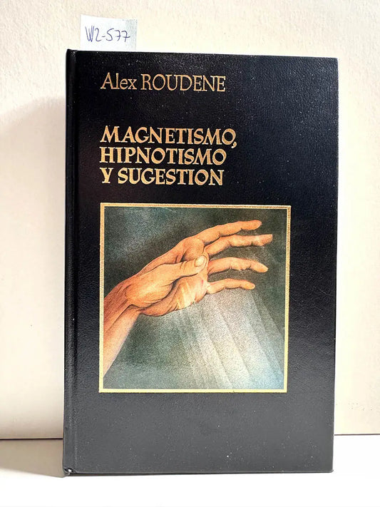 Magnetismo, hipnotismo, sugestión.