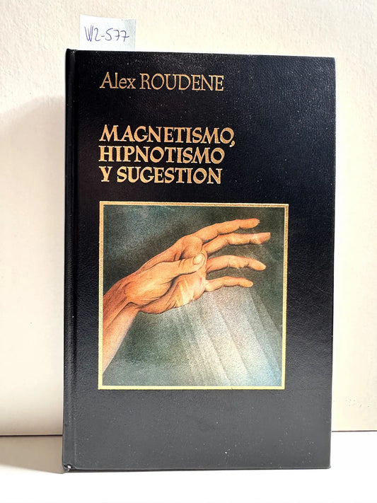 Magnetismo, hipnotismo, sugestión.