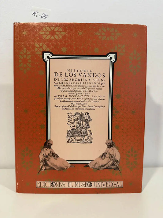 Historia de los Vandos y de los Zegríes y Abencerrajes cavalleros moros de Granada...