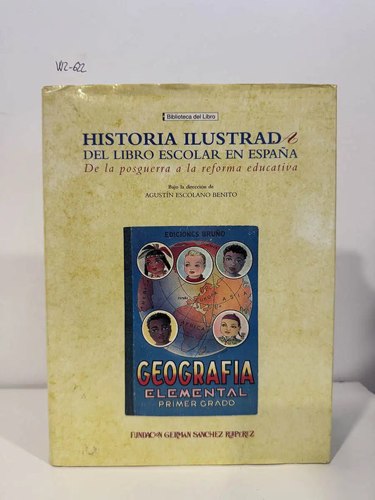 Historia ilustrada del libro escolar en España. De la posquerra a la reforma educativa.