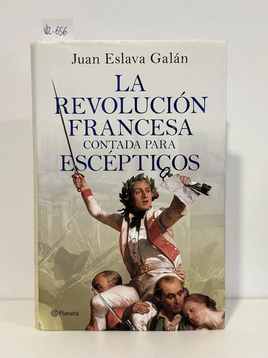 La Revolución Francesa contada para escépticos.