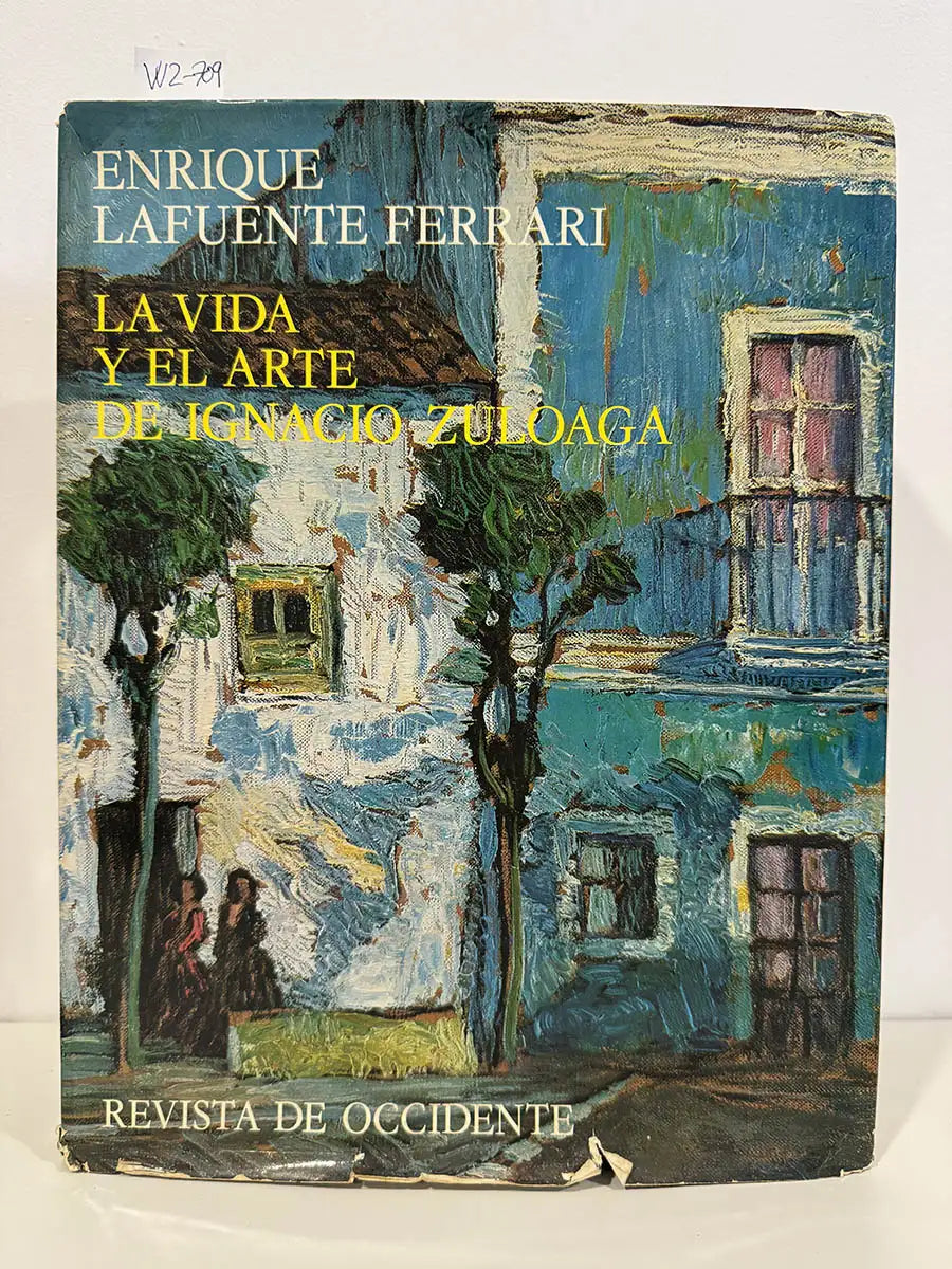 La vida y el arte de Ignacio Zuloaga. — LAFUENTE FERRARI, Enrique.