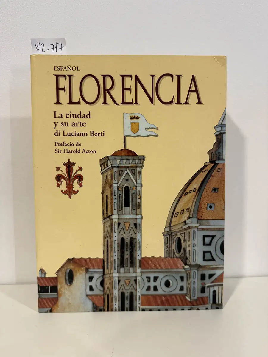 Florencia. La ciudad y su arte. — BERTI, Luciano.