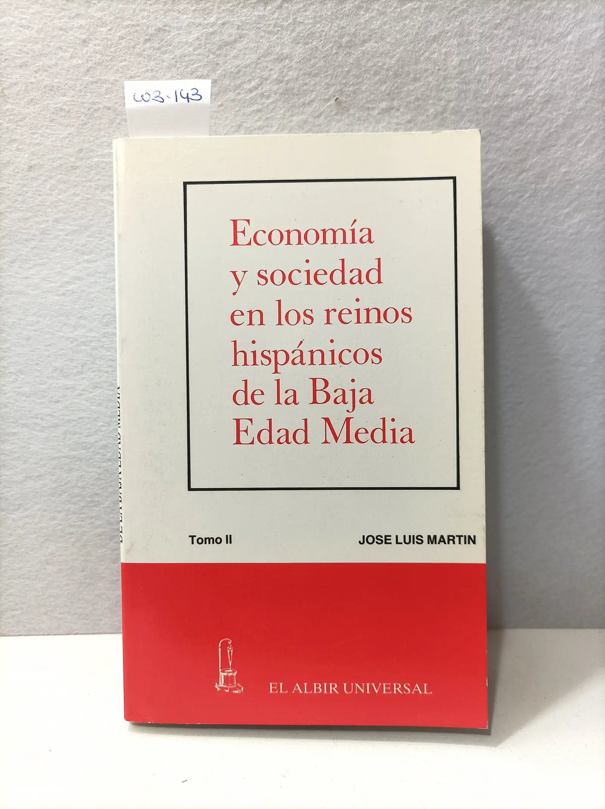 Económia y sociedad en los reinos históricos de la Baja Edad Media. Tomo 2. — MARTÍN, José Luis.