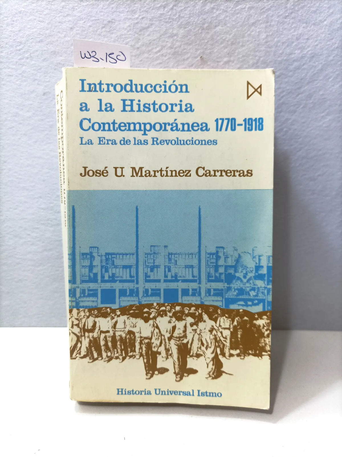 La introducción a la historia contemporánea 1770-1918. Tomo I. — MARTÍNEZ CARRERAS, José U.