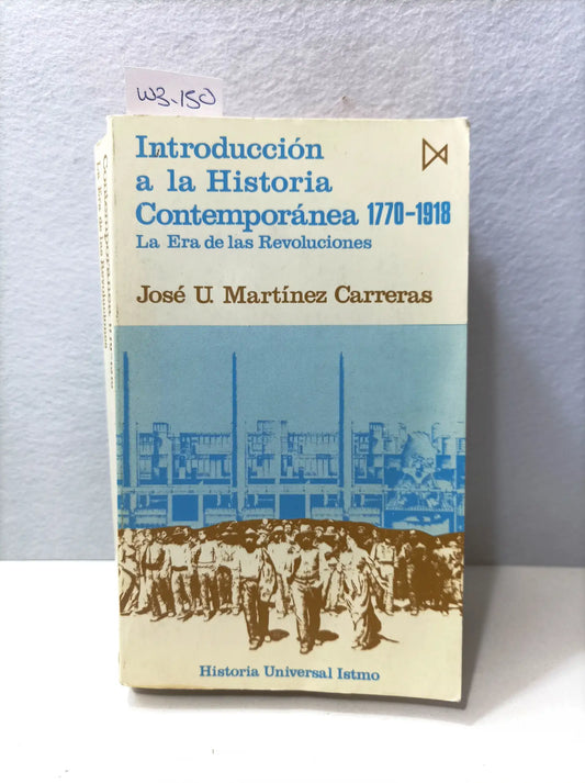La introducción a la historia contemporánea 1770-1918. Tomo I. — MARTÍNEZ CARRERAS, José U.