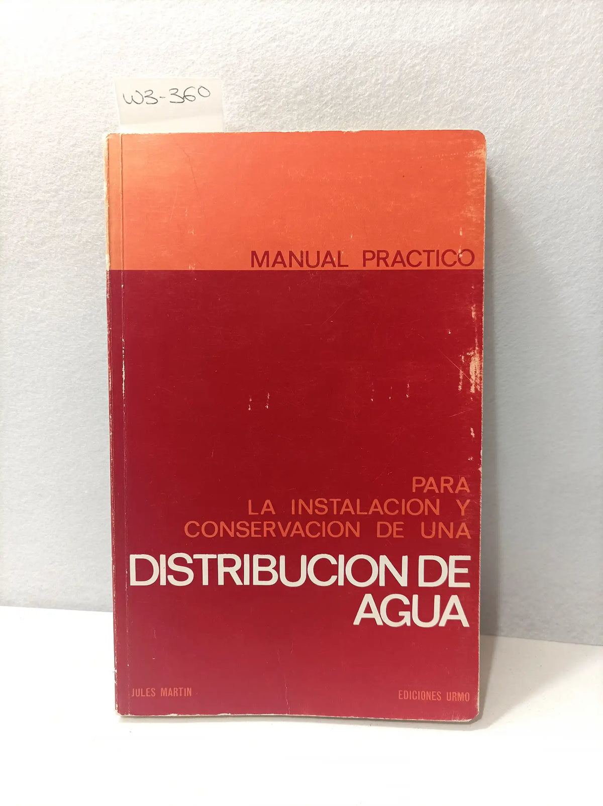 Manual práctico para la instalación y conservación de una distribución de agua. — MARTÍN, Jules.