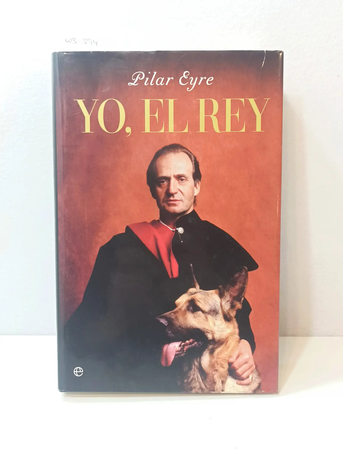 Yo, el rey. — EYRE, Pilar.