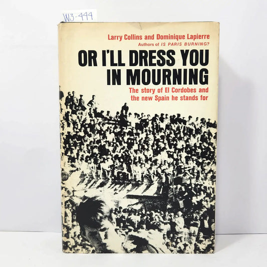 Or i´ll dress you in mourning. — COLLINS, Larry; LAPIERRE, Dominique.