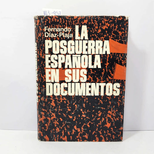 La posguerra española en sus documentos. — DÍAZ-PLAJA, Fernando.