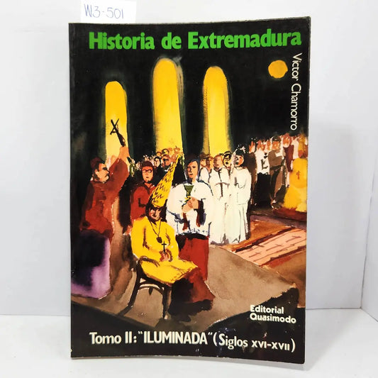 Historia de Extremadura. Tomo II "Iluminada" Siglos XVI - XVII