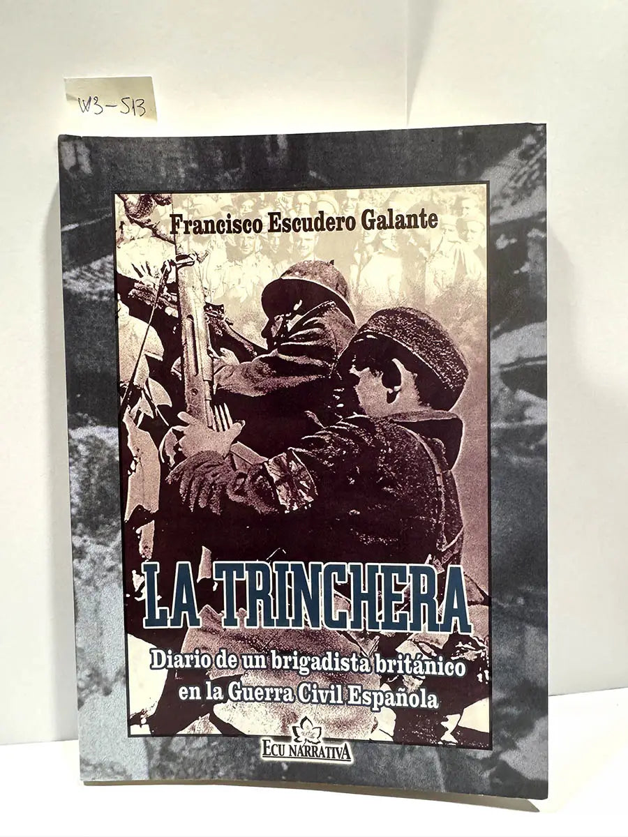 La trinchera. (Diario de un brigadista británico en la Guerra Civil Española).