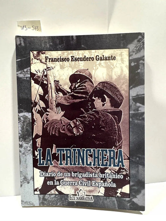 La trinchera. (Diario de un brigadista británico en la Guerra Civil Española).