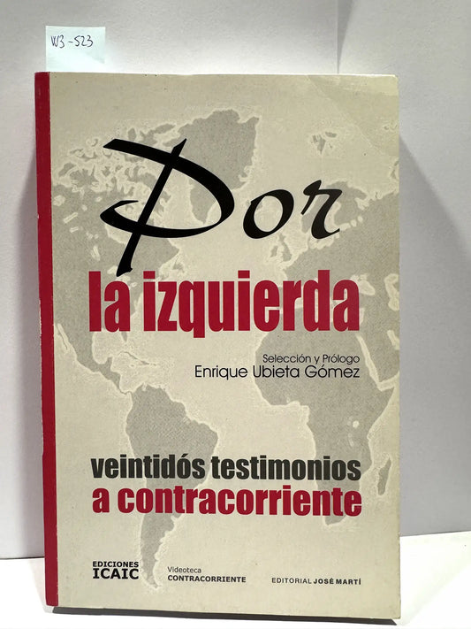 Por la izquierda. Veintidós testimonios a contracorriente.