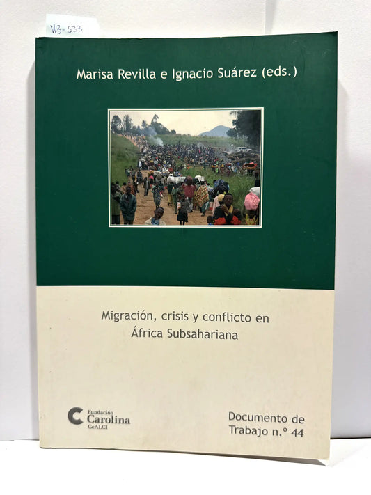 Migración, crisis y conflicto en África Subsahariana. — REVILLA, Marisa; SUÁREZ, Ignacio / (editores).