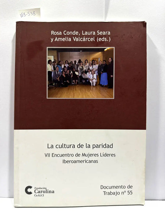 La cultura de la paridad. VII Encuentro de Mujeres Líderes Iberoamericanas.