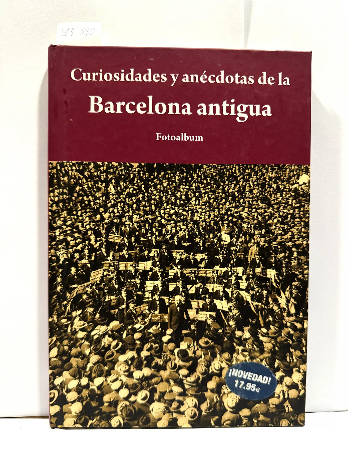 Curiosidades y anécdotas de la Barcelona antigua. — SANTIAGO, Juan Manuel (textos).