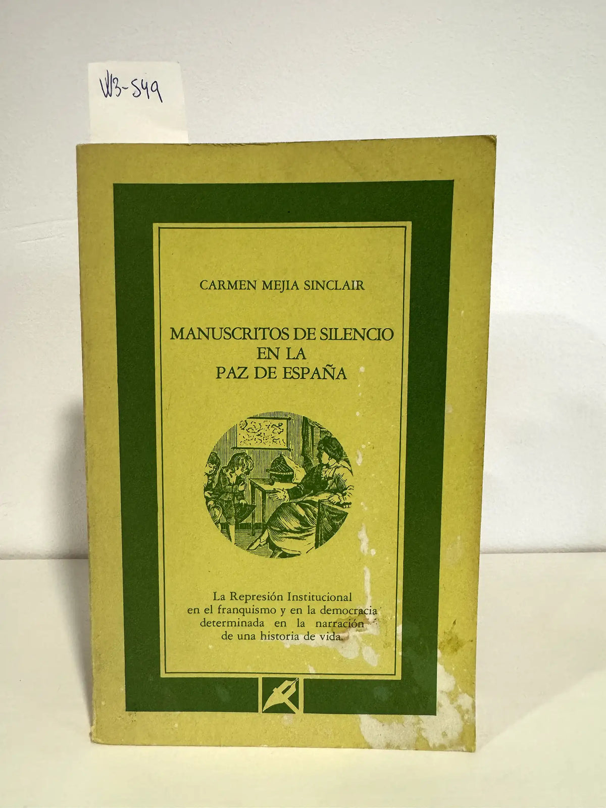 Manuscrritos de silencio en la paz de España. — MEJÍA SINCLAIR, Carmen.