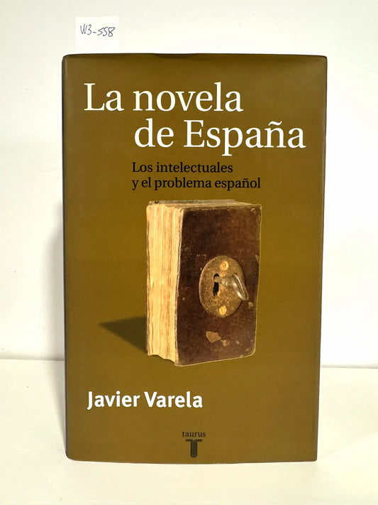 La novela de España. Los intelectuales y el problema español.