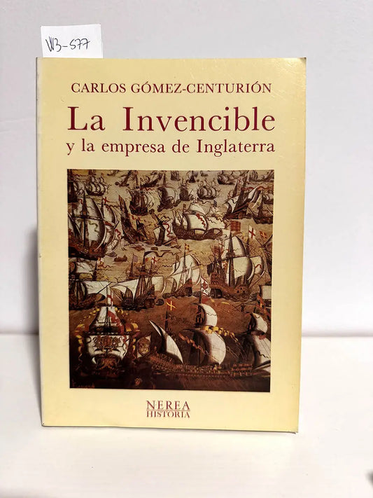 La Invencible y la empresa de Inglaterra.