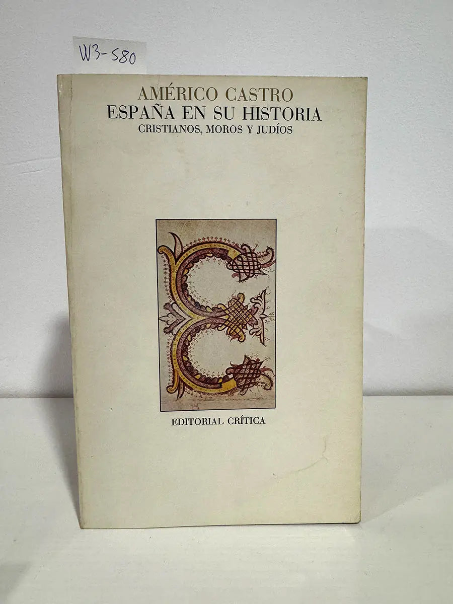 España en su historia. Cristianos, moros y judíos.