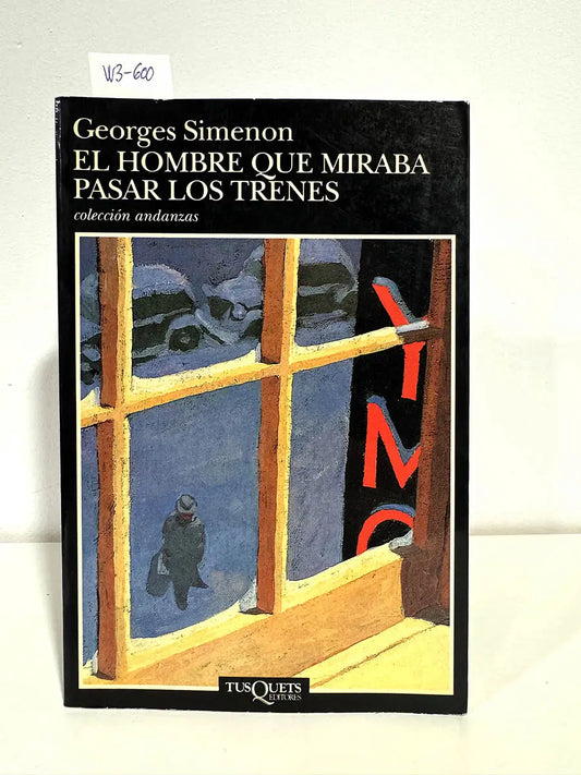 El hombre que miraba pasar los trenes.