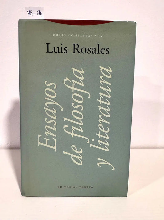 Obras Completas (tomo IV: ensayos de filosofía y literatura).
