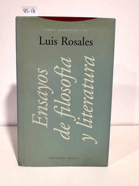 Obras Completas (tomo IV: ensayos de filosofía y literatura).