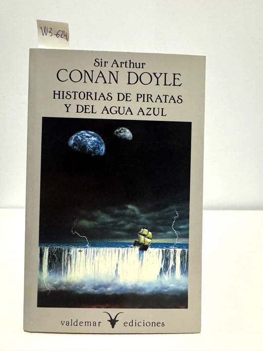 Historias de piratas y del agua azul. — CONAN DOYLE, Sir Arthur.