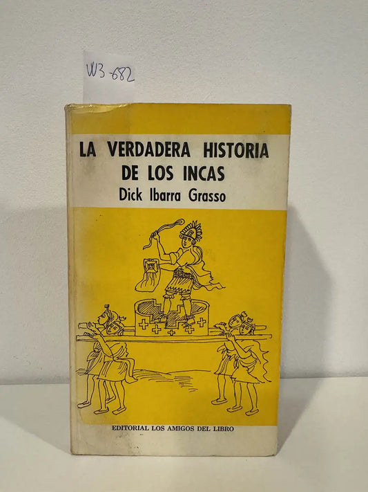 La verdadera Historia de los Incas.