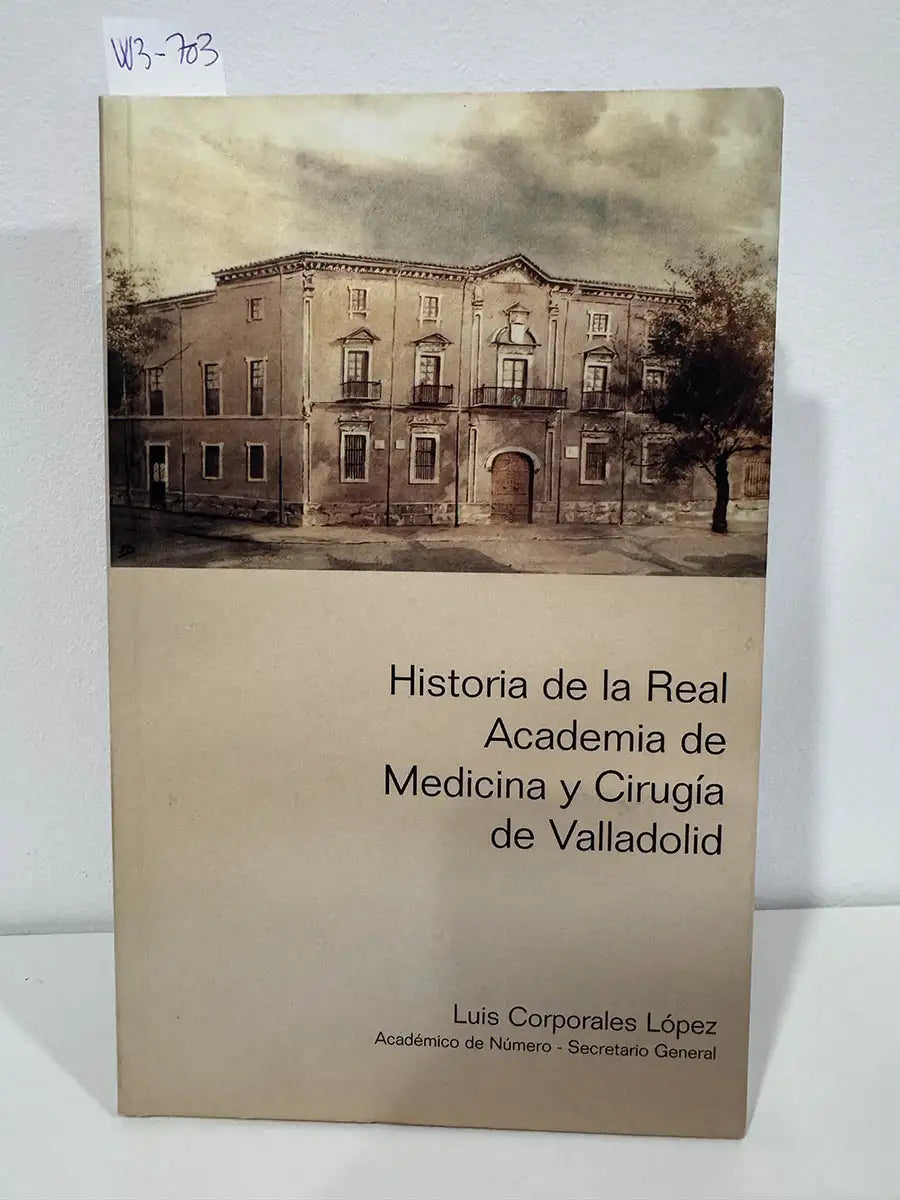 Historia de la Real Academia de Medicina y Cirugía de Valladolid.