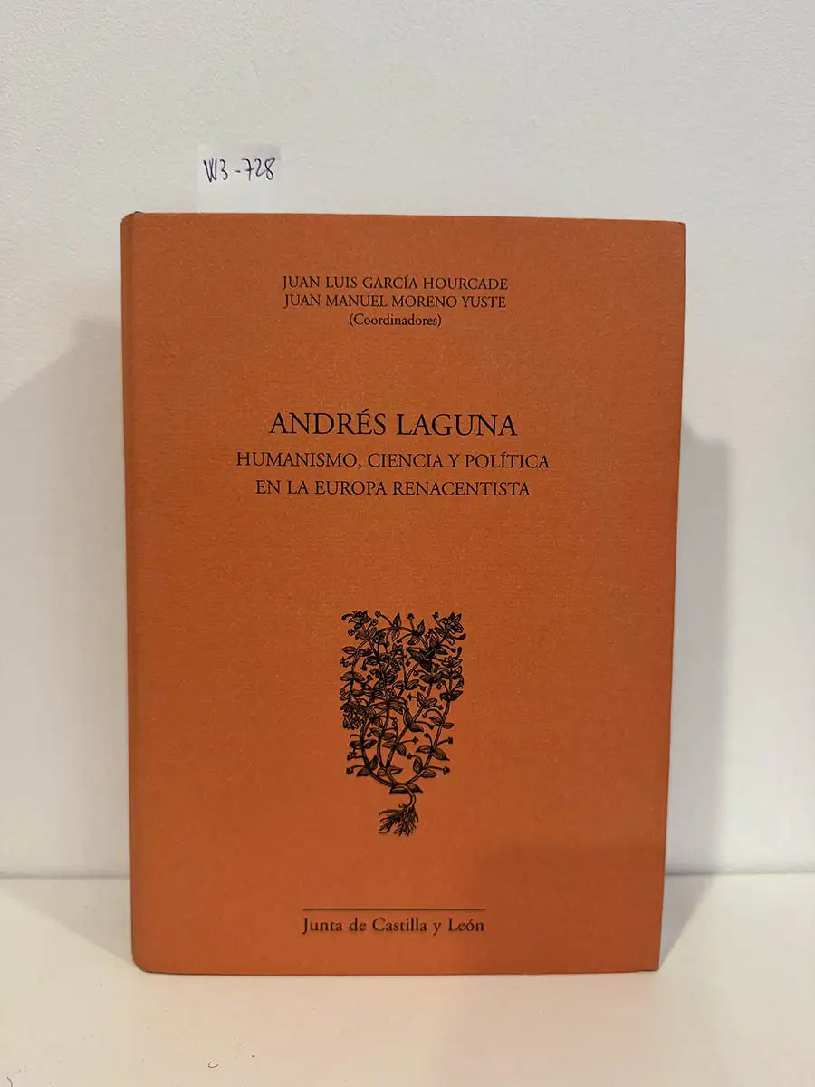 Andrés Laguna. Humanismo, ciencia y política en la Europa renacentista.