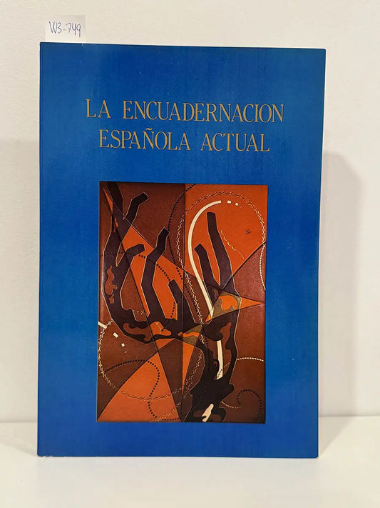 La encuadernación artística española actual. — A. A. V. V.