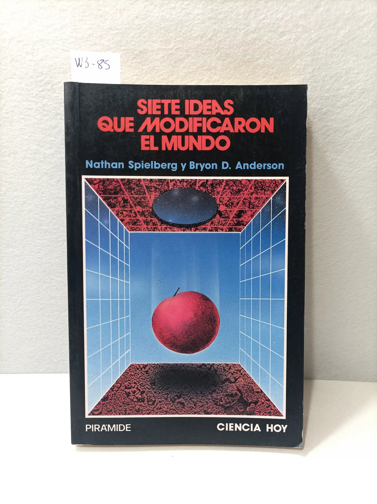 Siete ideas que modificaron el mundo. — SPIELBERG, Nathan y ANDERSON, Bryon D.