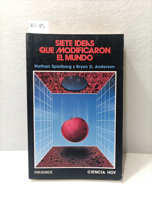 Siete ideas que modificaron el mundo. — SPIELBERG, Nathan y ANDERSON, Bryon D.