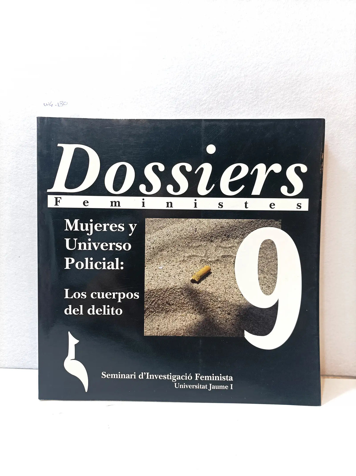 Mujeres y universo policial: los cuerpos del delito. Colección dossiers feministes 9. — Autores varios.