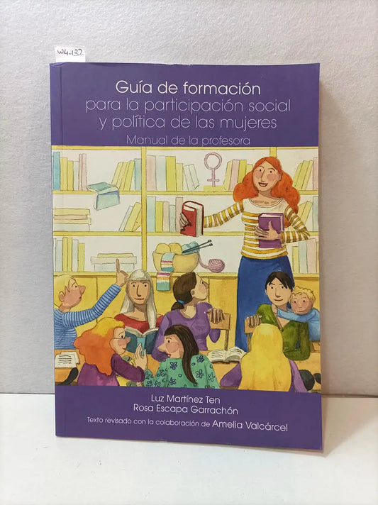 Guía de formación para la participación social y política de las mujeres. Manual de la profesora.
