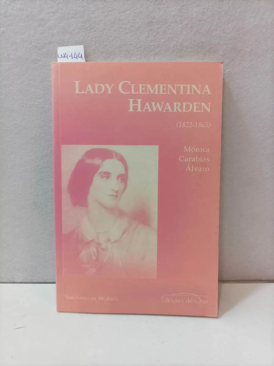 Lady Clementina Hawarden (1822-1865). Colección biblioteca de las mujeres 17.