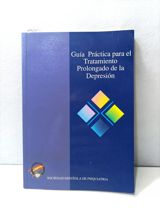 Guía práctica para el tratamiento prolongado de la depresión. — Autores varios.