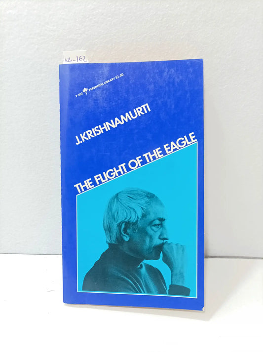 The flight of the eagle. — KRISHNAMURTI, J.