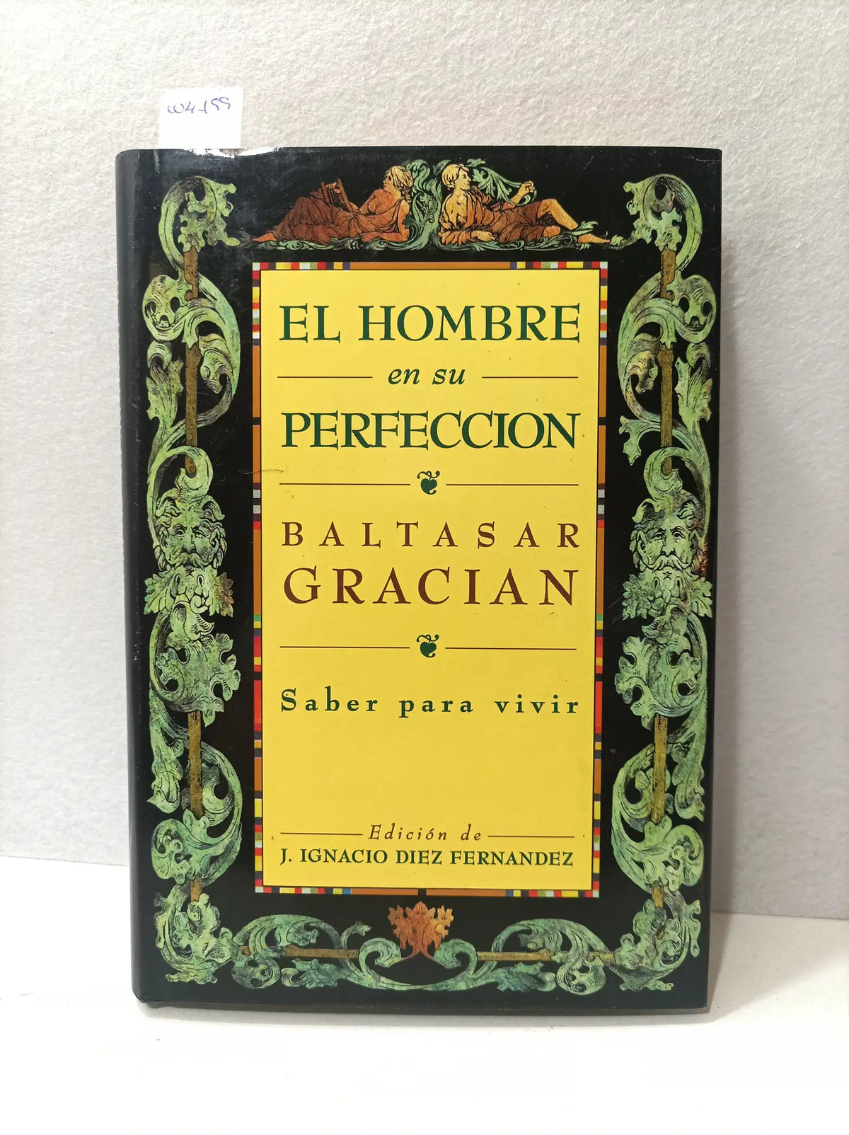 El hombre en su perfección. Saber para vivir. — GRACIÁN, Baltasar.
