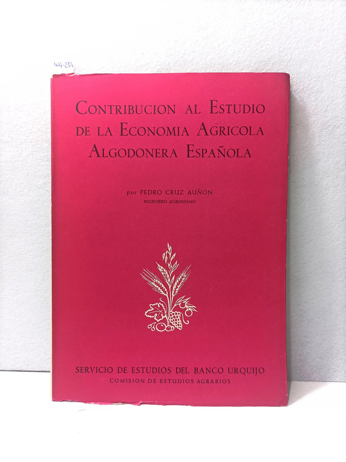 Contribución al estudio de la economía agrícola algodonera española. — Azar Libros