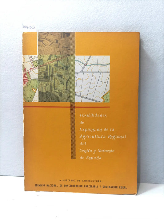 Posibilidades de expansión de la agricultura regional del centro y noroeste de España. Serie monográfica número 9.