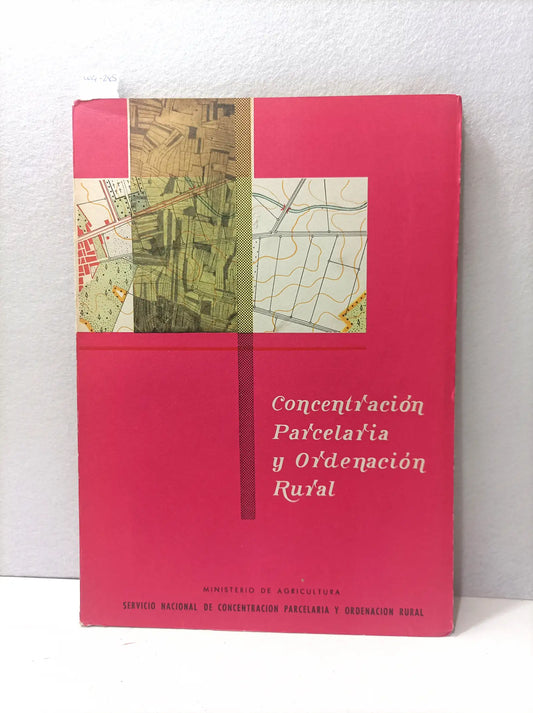Concentración parcelaria y ordenación rural. Serie monográfica número 8.