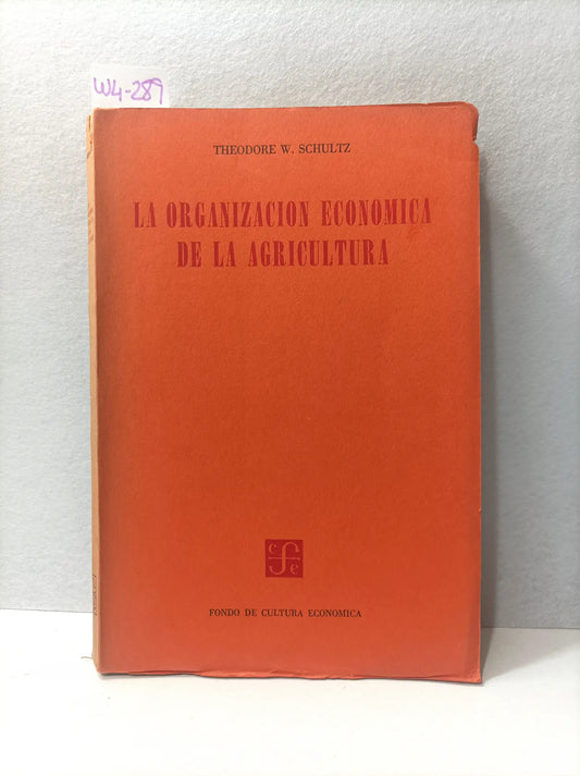 La organización económica de la agricultura.
