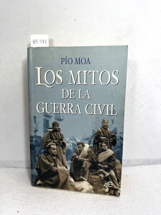 Los mitos de la guerra civil. — MOA. Pío.