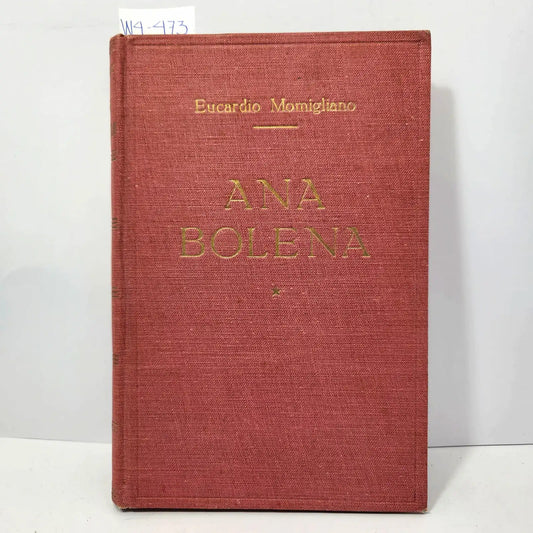Ana Bolena. — MOMIGLIANO, Eucardio.