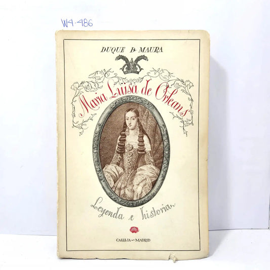 María Luisa de Orleans. (Leyenda e historia) — Duque de MAURA.